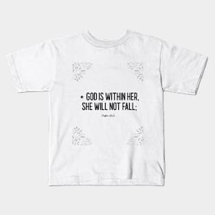 God is within her, she will not fall; Kids T-Shirt
